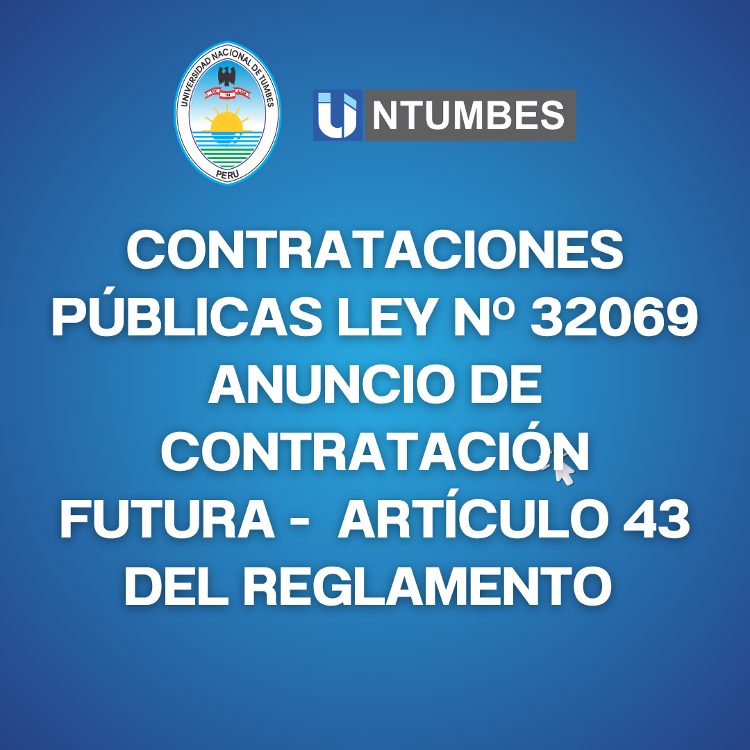 Contrataciones públicas ley Nº 32069 anuncio de contratación futura - Artículo 43 del reglamento 